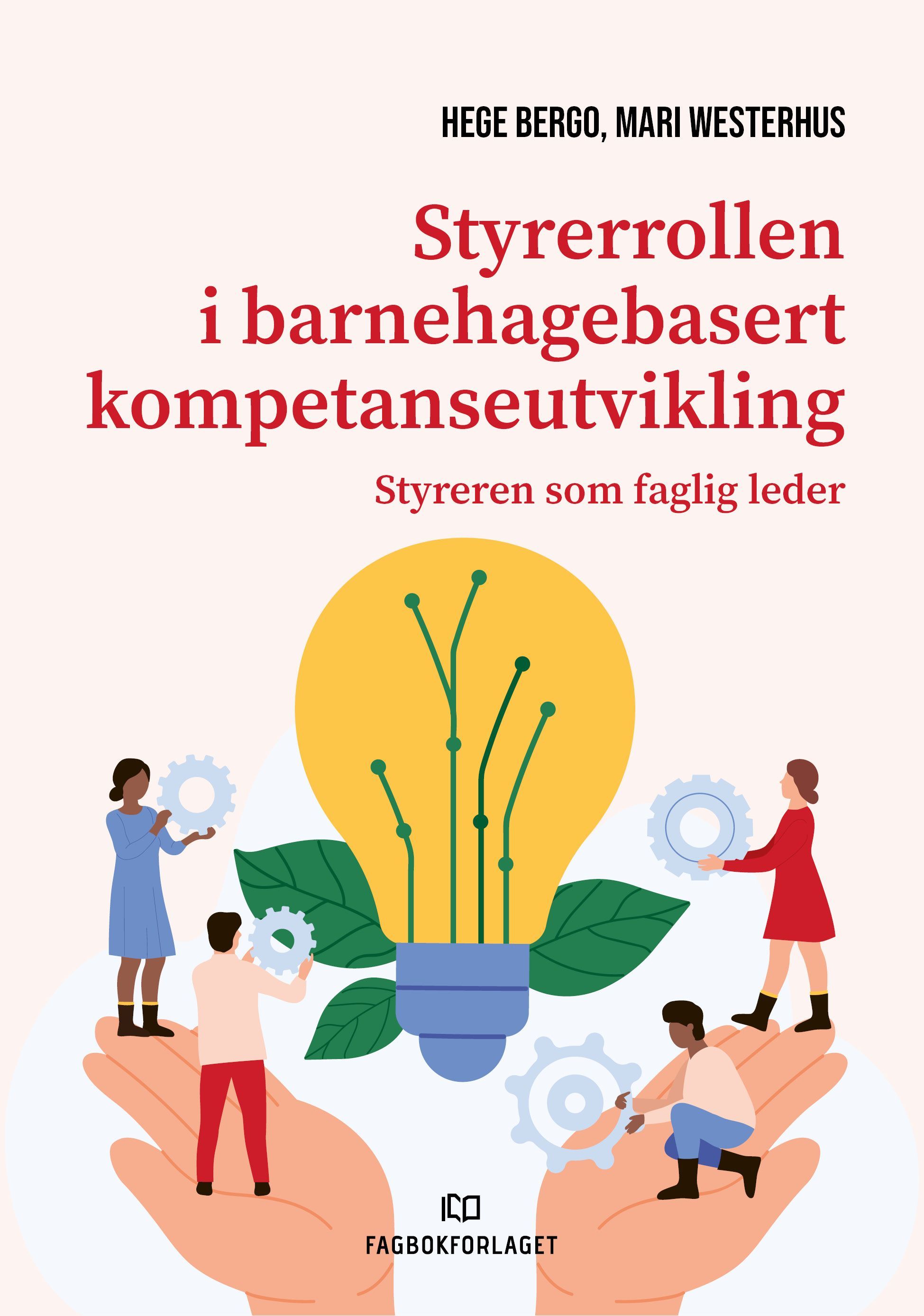 Styrerrollen i barnehagebasert kompetanseutvikling : styreren som faglig leder