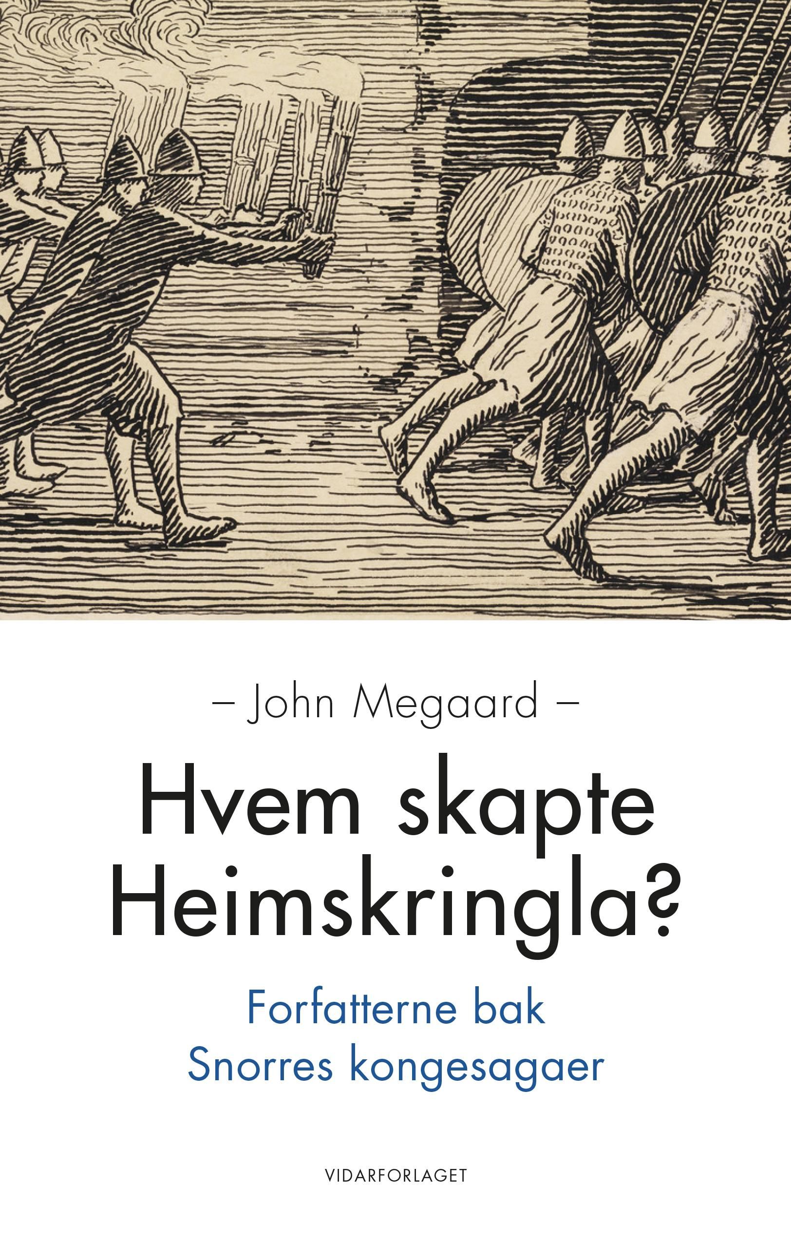 Hvem skapte Heimskringla? : forfatterne bak Snorres kongesagaer