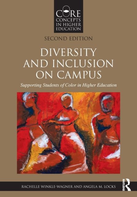Diversity and Inclusion on Campus : Supporting Students of Color in Higher Education