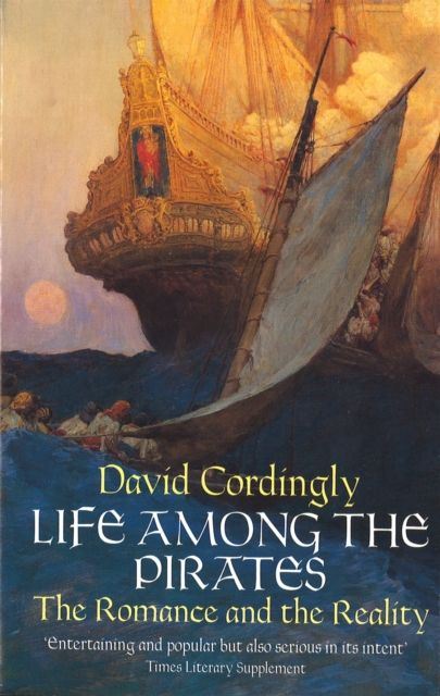Life among the pirates : the romance and the reality