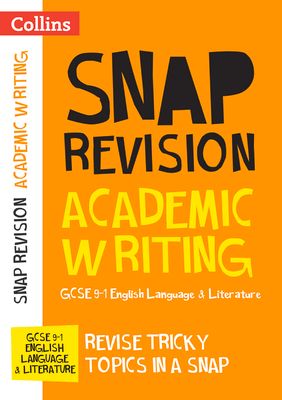 GCSE 9-1 Academic Writing Revision Guide : Ideal for the 2025 and 2026 Exams
