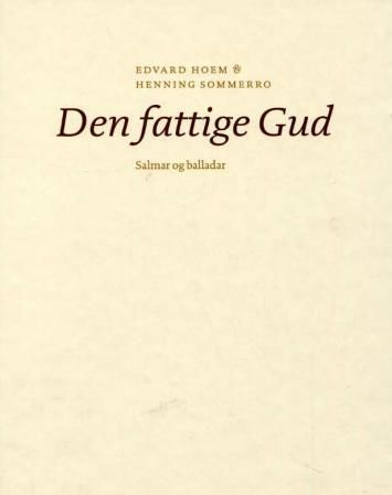 Den fattige Gud : salmar og balladar : songstemme og pianoakkompagnement