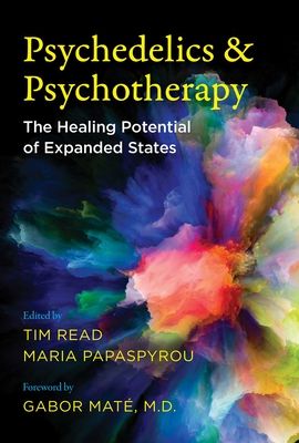 Psychedelics and psychotherapy : the healing potential of expanded states