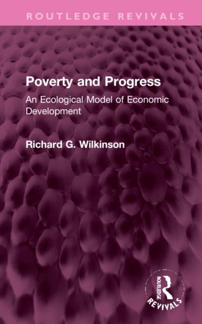 Poverty and Progress : An Ecological Model of Economic Development