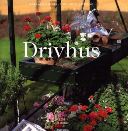 Drivhus : glede året rundt