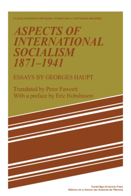 Aspects of International Socialism, 1871–1914 : Essays by Georges Haupt
