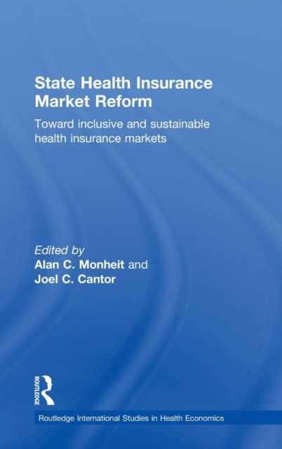 State Health Insurance Market Reform : Toward Inclusive and Sustainable Health Insurance Markets