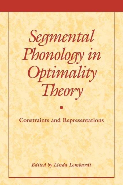 Segmental Phonology in Optimality Theory : Constraints and Representations