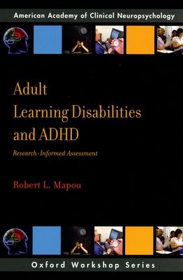 Adult Learning Disabilities and ADHD : Research-Informed Assessment
