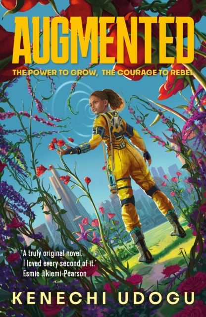 Augmented : A thrilling YA sci-fi packed with romance and rebellion for fans of Uglies and Iron Widow