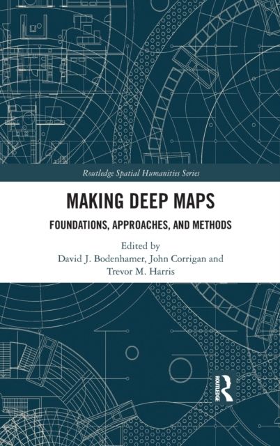 Making Deep Maps : Foundations, Approaches, and Methods