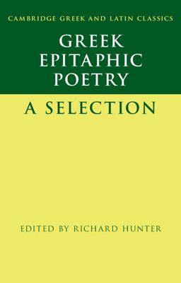 Greek Epitaphic Poetry : A Selection