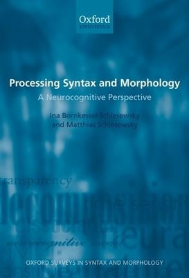 Processing Syntax and Morphology : A Neurocognitive Perspective