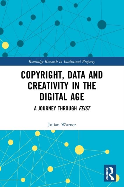 Copyright, Data and Creativity in the Digital Age : A Journey through Feist