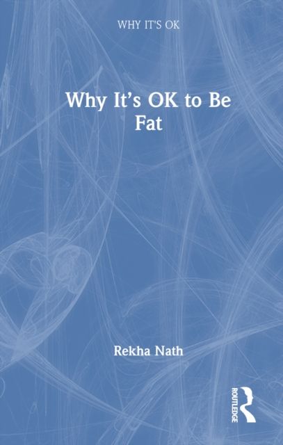 Why It’s OK to Be Fat