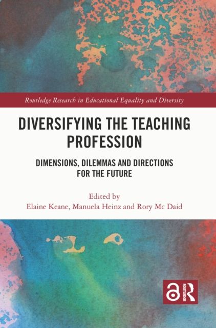 Diversifying the Teaching Profession : Dimensions, Dilemmas and Directions for the Future