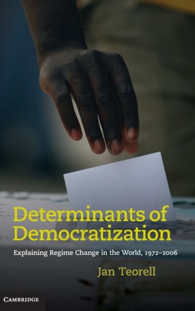 Determinants of Democratization : Explaining Regime Change in the World, 1972–2006