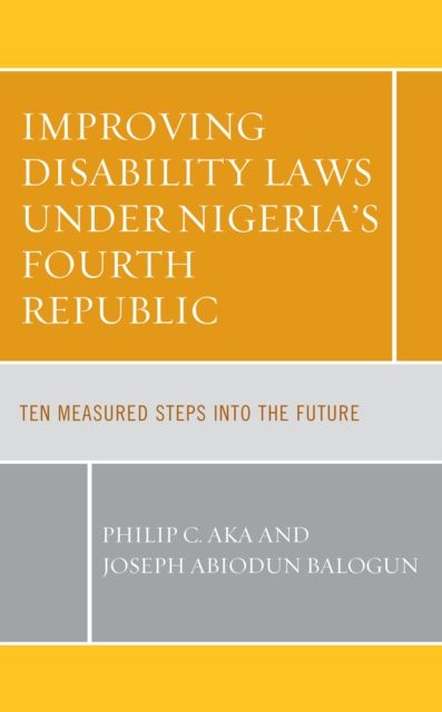 Improving Disability Laws under Nigeria's Fourth Republic : Ten Measured Steps into the Future