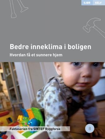 Bedre inneklima i boligen : hvordan få et sunnere hjem