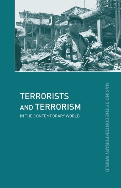 Terrorists and Terrorism : In the Contemporary World