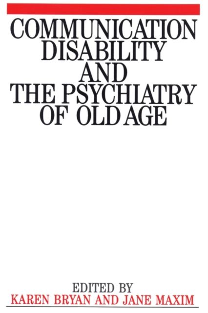 Communication Disability and the Psychiatry of Old Age