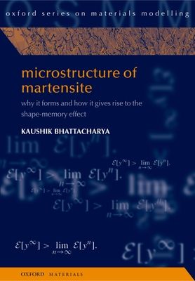 Microstructure of Martensite : Why it forms and how it gives rise to the shape-memory effect