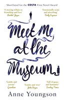 Meet Me at the Museum : Shortlisted for the Costa First Novel Award 2018