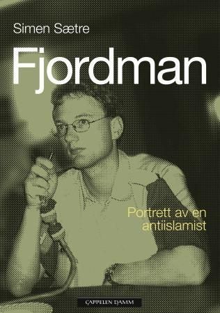 Fjordman : portrett av en antiislamist