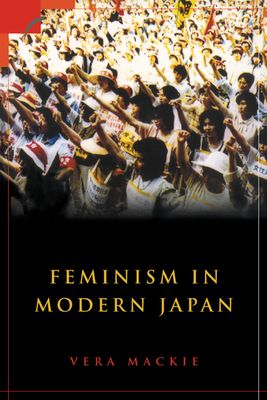 Feminism in Modern Japan : Citizenship, Embodiment and Sexuality
