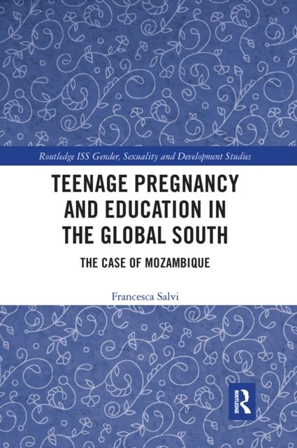 Teenage Pregnancy and Education in the Global South : The Case of Mozambique