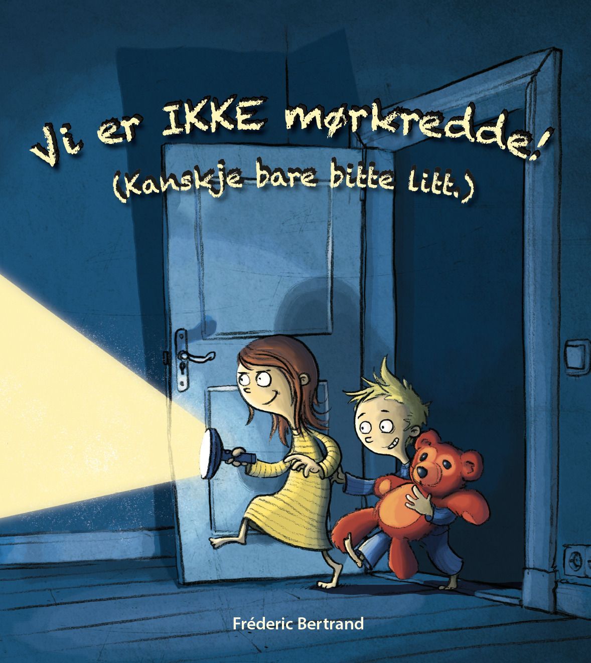 Vi er ikke mørkredde! : (kanskje bare bitte litt.)