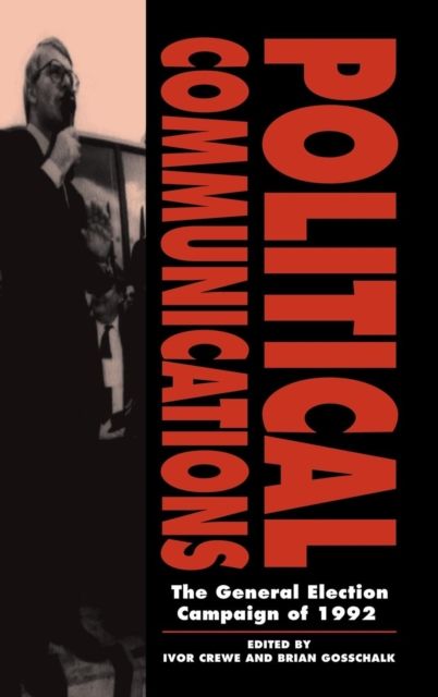 Political Communications : The General Election Campaign of 1992