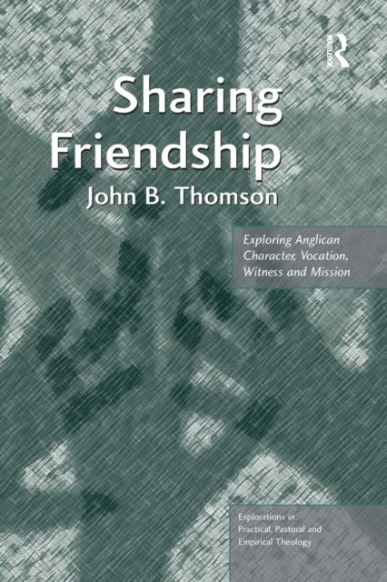 Sharing Friendship : Exploring Anglican Character, Vocation, Witness and Mission