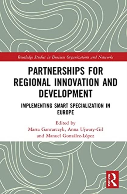 Partnerships for Regional Innovation and Development : Implementing Smart Specialization in Europe