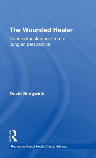 The Wounded Healer : Countertransference from a Jungian Perspective