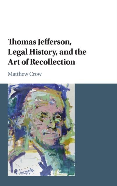 Forsidebilde av Thomas Jefferson, Legal History, and the Art of Recollection