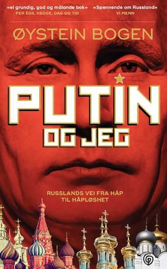 Putin og jeg : Russlands vei fra håp til håpløshet