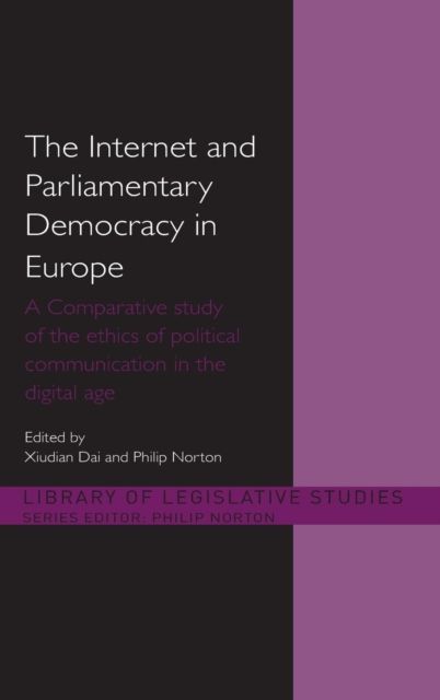The Internet and European Parliamentary Democracy : A Comparative Study of the Ethics of Political Communication in the Digital Age