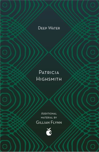 Deep Water : The compulsive classic thriller from the author of THE TALENTED MR RIPLEY