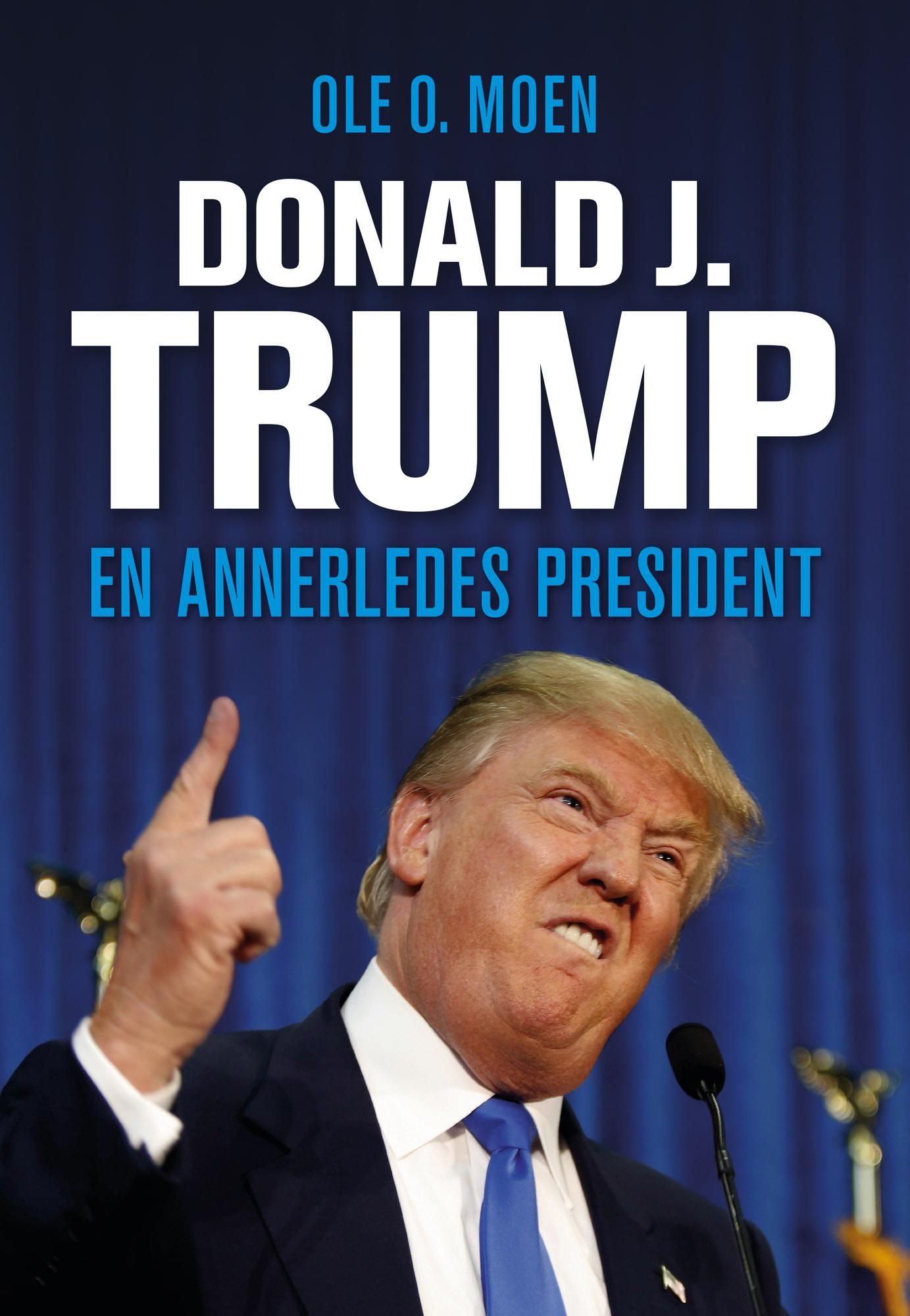 Donald J. Trump : en annerledes president