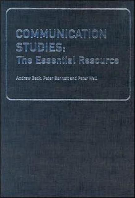 Communication Studies : The Essential Resource