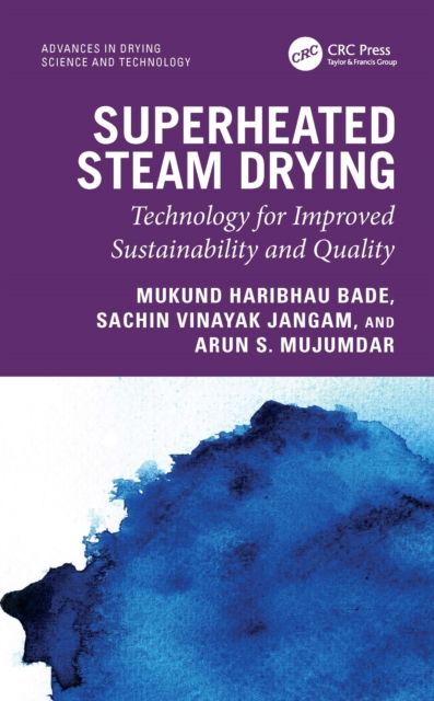Superheated Steam Drying : Technology for Improved Sustainability and Quality