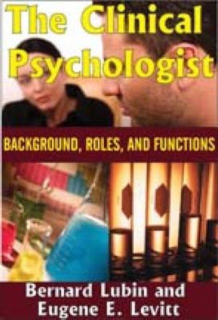 The Clinical Psychologist : Background, Roles, and Functions