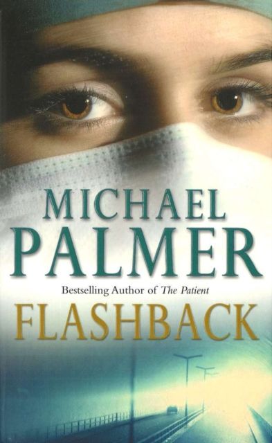 Flashback : an intensely gripping and spine-tingling medical thriller that you won’t be able to put down.  A real edge-of-your-seat ride!