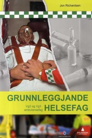 Grunnleggjande helsefag : vg2 og vg3 ambulansefag