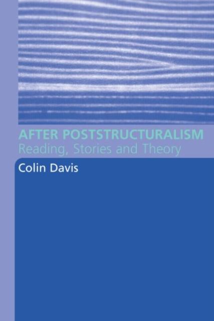 After Poststructuralism : Reading, Stories, Theory