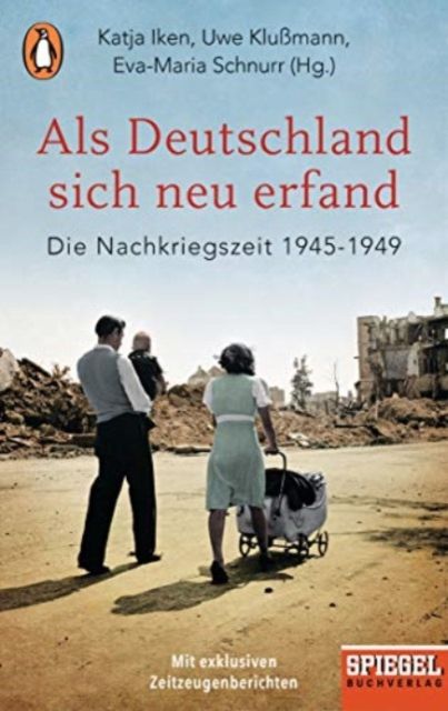Als Deutschland sich neu erfand : Die Nachkriegszeit 1945-1949