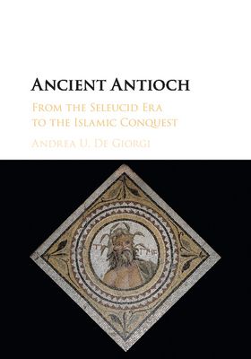 Forsidebilde av Ancient Antioch : From the Seleucid Era to the Islamic Conquest