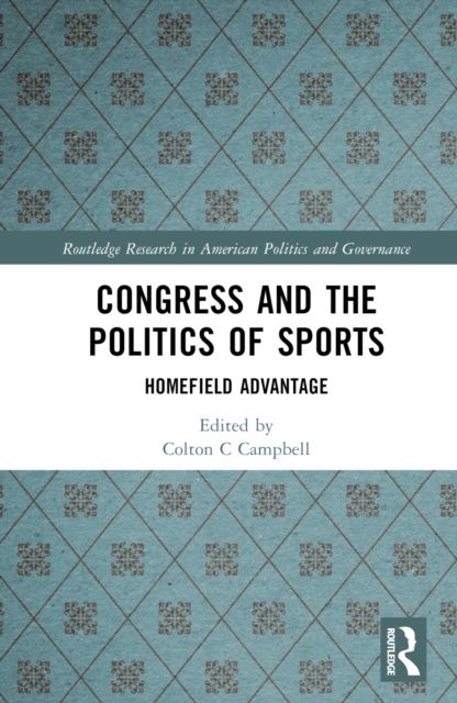Congress and the Politics of Sports : Homefield Advantage