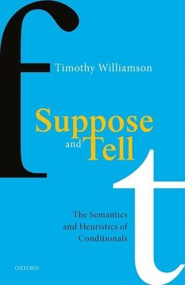 Suppose and Tell : The Semantics and Heuristics of Conditionals